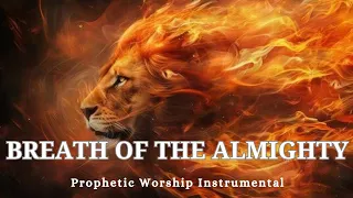 Prophetic Warfare Instrumental Music/BREATH OF THE ALMIGHTY/Background Prayer Music
