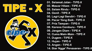 TIPE-X - KUMPULAN LAGU-LAGU PILIHAN TERBAIK & TERPOPULER||TIPE-X - Mawar Hitam, Selamat Jalan