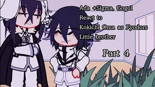 Part 4/Bsd react to kokichi as Fyodors lil bro// Lazy!!//little cringe?//au//non canon//