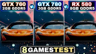 GTX 760 vs GTX 780 vs RX 580 | Test In 8 Games | How Big The Real Difference ?