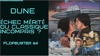 DUNE : ÉCHEC MÉRITÉ OU CLASSIQUE INCOMPRIS ? - FLOPBUSTER #4