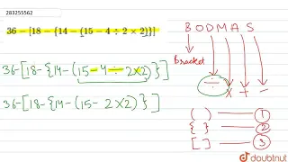 36-[18-{14-(15-4-:2xx2)}] | CLASS 6 | SIMPLIFICATION | MATHS | Doubtnut