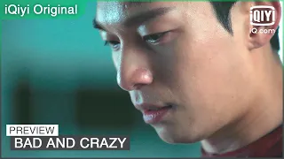 EP10 Preview: Why did K say sorry to Su Yeol? | Bad and Crazy | iQiyi Original