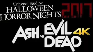 Ash vs Evil Dead 4K - Halloween Horror Nights 2017 -Universal Studios Hollywood