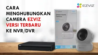 Menghubungkan Kamera Ezviz Versi Terbaru Ke NVR/DVR