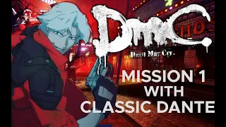 DmC Devil May Cry: Definitive Edition - Mission 1 with Classic Dante! (Gameplay)