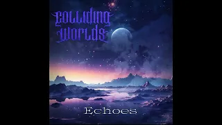 Colliding Worlds - Echoes (Official Full Album Stream)