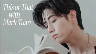 This or That With Mark Tuan เอาแล้วไง!! เมื่อเจอคำถามที่ต้องเลือก