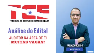 Análise do Edital do TCE PA | Cargos de Auditor na Área de TI