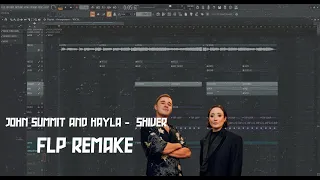 JOHN SUMMIT & HAYLA - SHIVER (REMAKE) + FLP/PRESETS DOWNLOAD