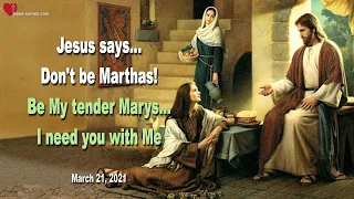I need your Consolation... Be My tender Marys, don't be Marthas ❤️ Love Letter from Jesus Christ