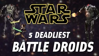 5 Deadliest Battle Droids Types (Clone Wars / Legends)