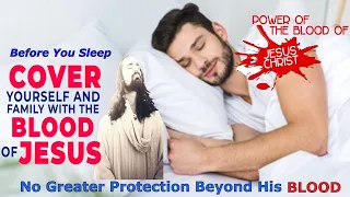 All Night Long Prayer Of Pleading The Blood Of Jesus/ SLEEP Under The Protection of His Blood.