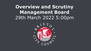 Overview and Scrutiny Management Board - Tuesday, 29th March, 2022 5.00 pm