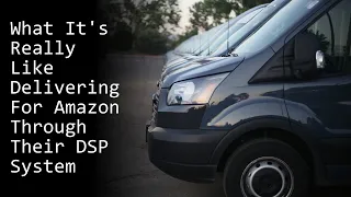 What It's Like To Work As An Amazon DSP Delivery Driver