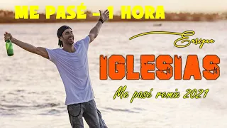 Enrique Iglesias (1 HORA 1 HOURS) - ME PASE (Official Video) ft. Farruko