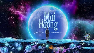 Mùi Hương - Anh Khang (Official Lyric Video)