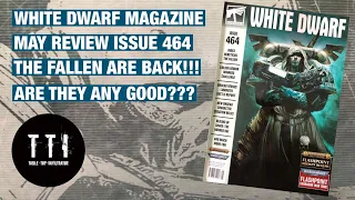 WHITE DWARF MAGAZINE MAY REVIEW ISSUE 464: Includes rules for The Fallen. Are they any good???