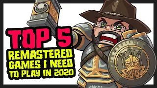 The Top 5 Remakes / Remastered Games YOU NEED to Play in 2020