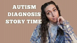 AUTISM DIAGNOSIS STORY | I didn't know what autism was until I was diagnosed with it