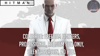 Hitman 2016 прохождение Колорадо: Борцы за свободу (Pro, Suit only, Silent assassin, No HUD)