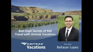 Best Kept Secrets of Rail Travel with Amtrak Vacations