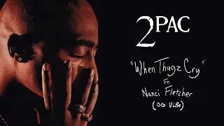 2Pac "When Thugz Cry" Ft. Nanci Fletcher (OG Vibe)