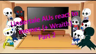 Undertale AU + my Sans react to memes (FR/ENG) part 2