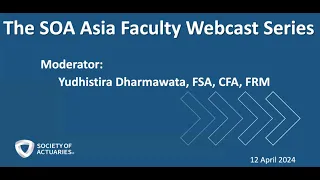 SOA 2024 April Asia Faculty Webcast Part 2