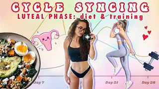CYCLE SYNCING: what I eat & how I train in my LUTEAL PHASE