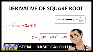 THE DERIVATIVE OF A SQUARE ROOT