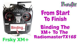 How To Bind The RadiomasterTX16S To The Frsky XM+ Receiver