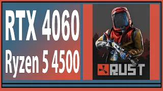 RTX 4060 -- Ryzen 5 4500 -- Rust FPS Test