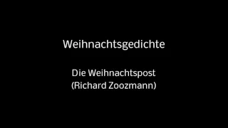 45 Weihnachtsgedichte - Die Weihnachtspost (Richard Zoozmann) (ohne Hintergrundmusik)