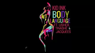 Kid Ink - Body Language (Audio Remix) ft. Usher, Tinashe, Jacquees