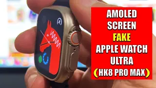 HK8 Pro Max - FAKE Apple Watch ULTRA with AMOLED Screen