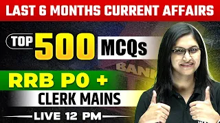 RRB PO/Clerk Mains | Last 6 Months Current Affairs 2023 | Top 500 MCQs | Day-1 | By Sushmita Mam