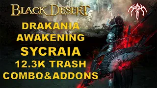 BDO - Drakania Awakening Combo&Addons | Sycraia 12.3K Trash Lv.2 Scroll No Agris |