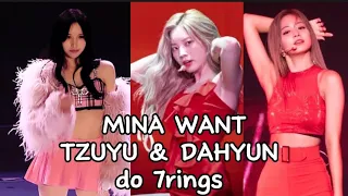 MINA WANT TZUYU AND DAHYUN DO HER 7 RINGS SOLO PERFORMANCE