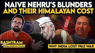 Nehru's Himalayan Blunders, India's Humiliating Defeat in 1962, Ongoing Indo-China Border Dispute