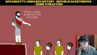 Dovahhatty: Unbiased History - Republican Deathrows - Rome VI Reaction