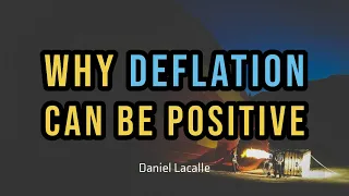 WHY DEFLATION CAN BE POSITIVE