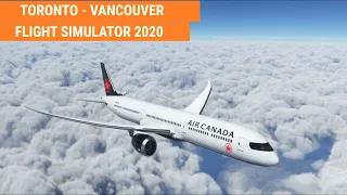 LIVE | FLIGHT SIMULATOR 2020 | TORONTO - VANCOUVER | FULL FLIGHT | Air Canada Boeing 787