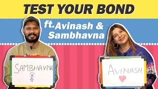 Test Your Bond Ft. Avinash Dwivedi & Sambhavna Seth | Valentines Special