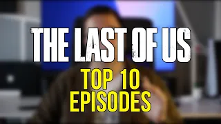 Top 10 Scenes - HBO's The Last of Us