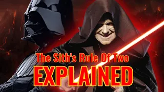 The Sith's rule of Two EXPLAINED (Star Wars)