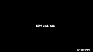 Teri Galiyan Returns 😌Song WhatsApp Status 🎧 black screen lofi status ☺️♥️