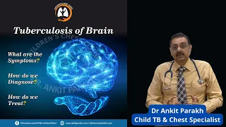 Tuberculosis of Brain in children: Symptoms, Diagnosis & Treatment I Dr Ankit Parakh, TB Specialist