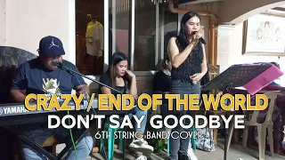 CRAZY / END OF THE WORLD / DON'T SAY GOODBYE - Cover by Irene Macalinao  | 6th String Band