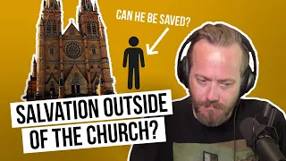 Can You Find Salvation Outside the Church? w/ Steve Ray